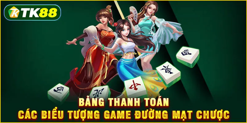 Bảng thanh toán các biểu tượng game đường mạt chược