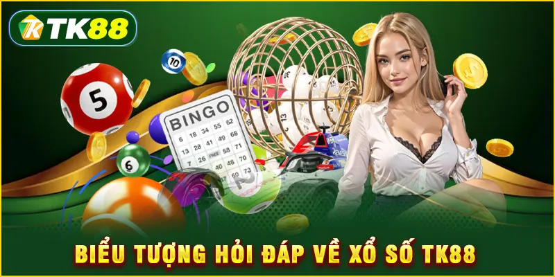 Giải đáp thắc mắc về sảnh xổ số TK88 Online