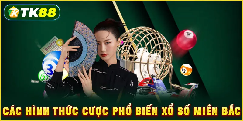 Các hình thức cược phổ biến xổ số miền Bắc