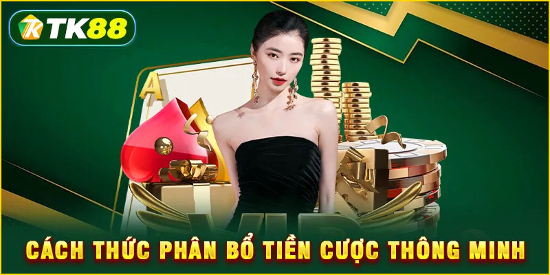 Cách thức phân bổ tiền cược thông minh