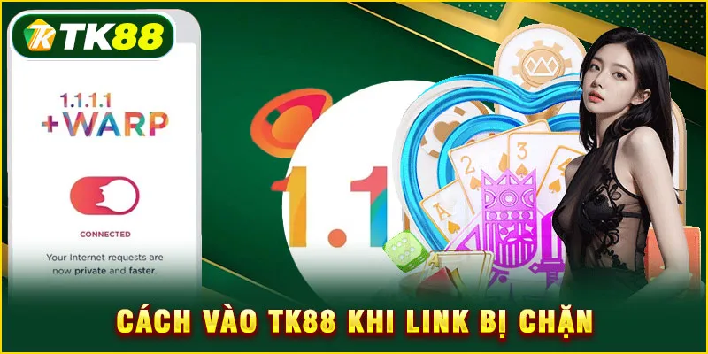 Cách vào TK88 khi link bị chặn