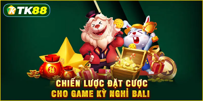 Chiến lược đặt cược cho game kỳ nghỉ Bali 
