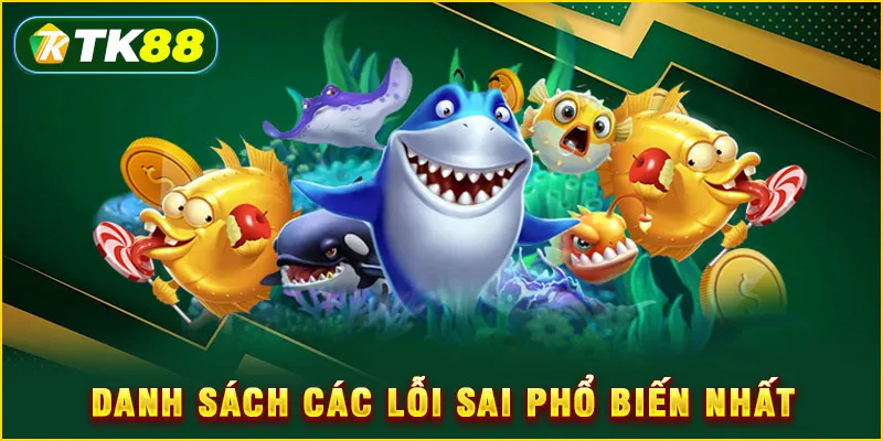 Danh sách các lỗi sai phổ biến nhất