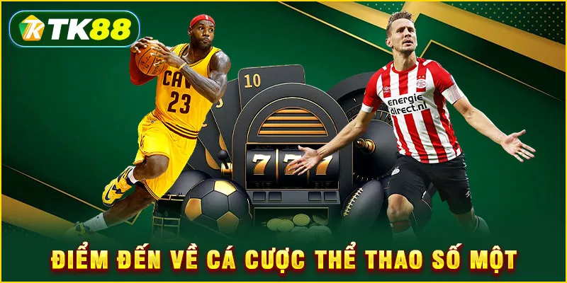 Điểm đến về cá cược thể thao số một