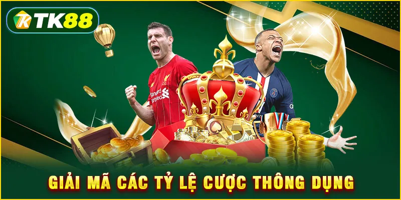 Giải mã các tỷ lệ cược thông dụng