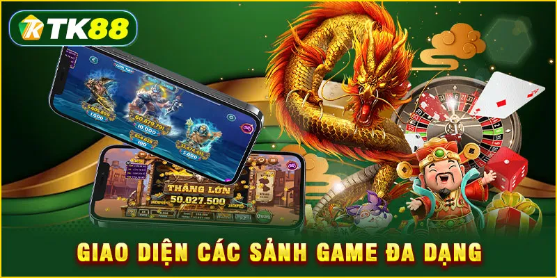Giao diện các sảnh game đa dạng