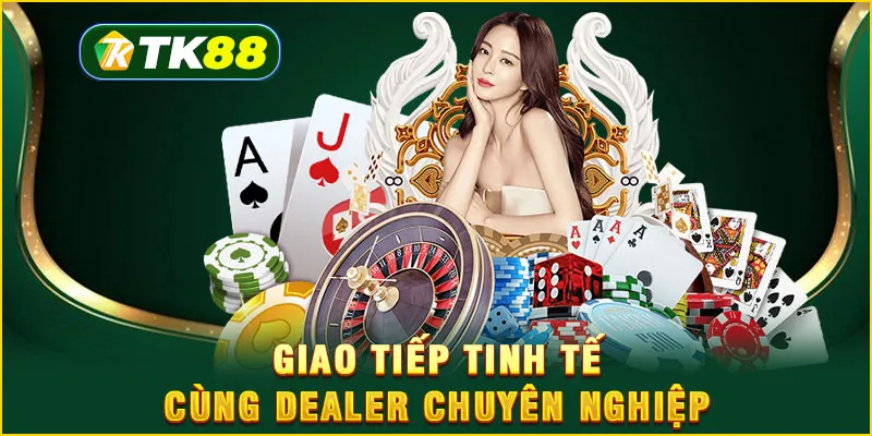 Sexy AE - Sảnh Casino độc quyền số 1 châu Á tại TK88 6 Giao tiếp tinh tế cùng dealer chuyên nghiệp