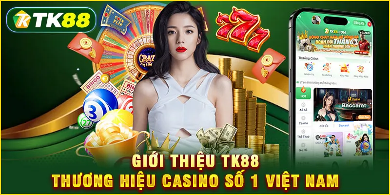 Giới thiệu TK88 thương hiệu casino số 1 Việt Nam