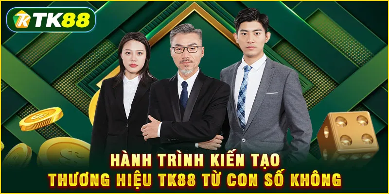 Hành trình kiến tạo thương hiệu TK88 từ con số không