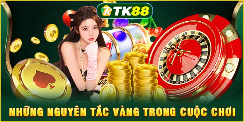 Những nguyên tắc vàng trong cuộc chơi
