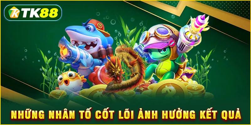Bắn cá đổi thưởng - Giải mã 5+ chiến thuật săn Jackpot 2025 8 Những nhân tố cốt lõi ảnh hưởng kết quả
