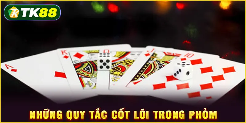 Những quy tắc cốt lõi trong Phỏm