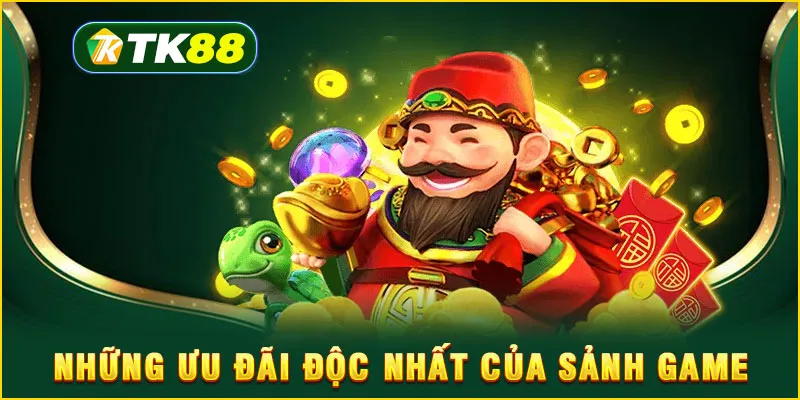 Những ưu đãi độc nhất của sảnh game