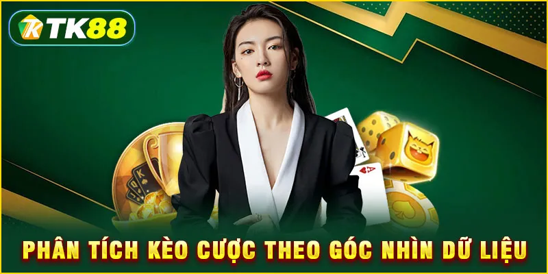 Phân tích kèo cược theo góc nhìn dữ liệu
