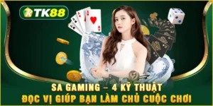 SA Gaming – 4 Kỹ thuật đọc vị giúp bạn làm chủ cuộc chơi SA Gaming – 4 Kỹ thuật đọc vị giúp bạn làm chủ cuộc chơi