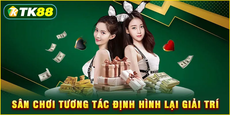 Live Casino TK88 - 5 Game show bùng nổ vượt mọi giới hạn 4 Sân chơi tương tác định hình lại giải trí