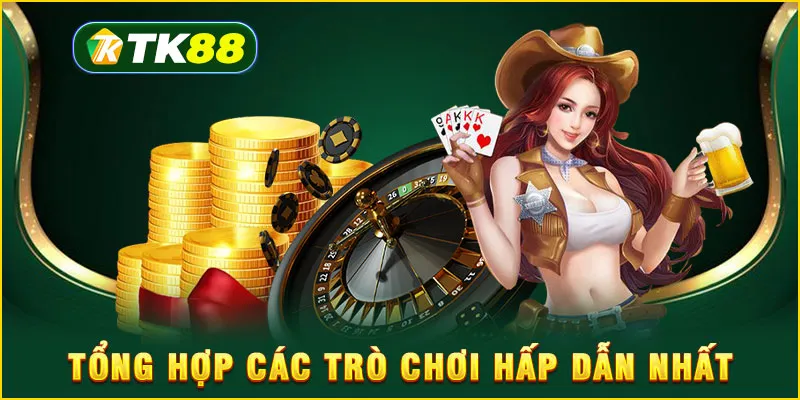 Tổng hợp các trò chơi hấp dẫn nhất