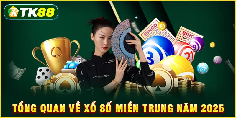 Tổng quan về xổ số miền Trung năm 2025