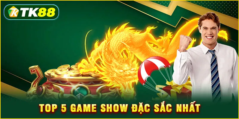 Live Casino TK88 - 5 Game show bùng nổ vượt mọi giới hạn 5 Top 5 game show đặc sắc nhất