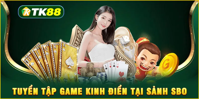 Tuyển tập game kinh điển tại sảnh SBO