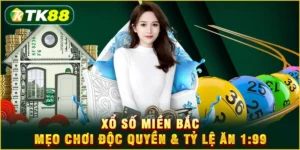 Xổ số miền Bắc - Mẹo chơi độc quyền & tỷ lệ ăn 1:99